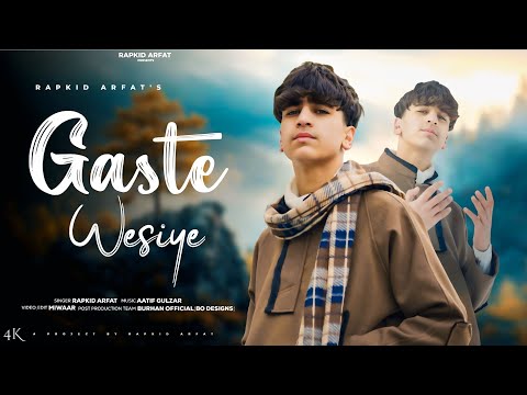 Gaste Wasiye |Rapkid Arfat |Kashmiri Song | Prod.Aatif Gulzar  