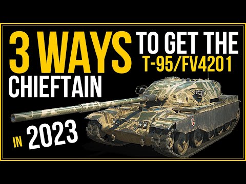 CHIEFTAIN: 3 WAYS HOW to GET | Т-95/FV4201 | GUIDE World of Tanks | Global Map wot War Gods rewards