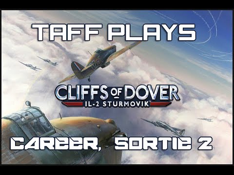 Taff Plays - Cliffs of Dover - Career 1, Sortie 2