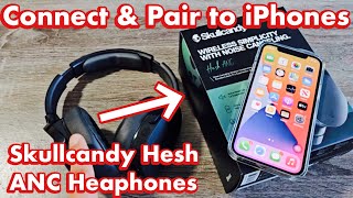 Skullcandy Hesh ANC Headphones: How to Pair/Connect to iPhone via Bluetooth