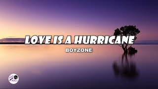 Love Is A Hurricane | Boyzone (Lyrics)