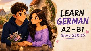 Learn German Through Story A2-B1 | Lukas & Sofia: Ein Neuanfang 🇩🇪