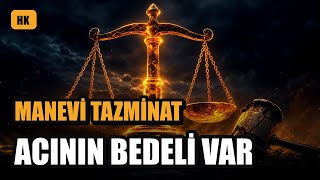 Manevi Tazminat Hangi Durumlarda İstenir? Sürecin İşleyişi ve Sınırlar