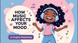 How Music Affects Your Mood | A2 English Shadowing Practice