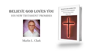 Believe God Loves You: His New Testament Promises By Marlin L. Clark | Publishers Pick | Rm