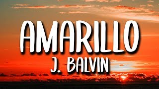 J Balvin - Amarillo (Letra/Lyrics) J Balvin - Amarillo (Letra/Lyrics)