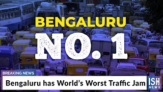 Bengaluru has World’s Worst Traffic Jam