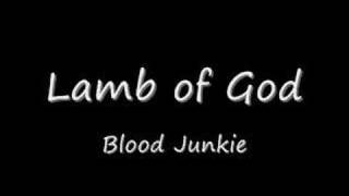Lamb of God - Blood Junkie