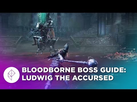 Bloodborne Boss Guide: Ludwig Guide (The Old Hunters)