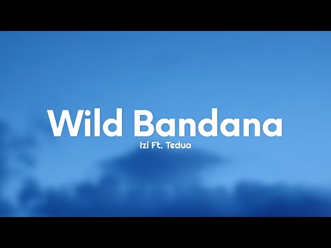 Izi - Wild Bandana (Testo/Lyrics) Ft. Tedua