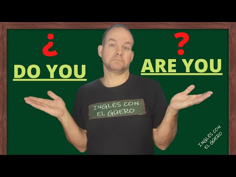 Cuándo usar "DO YOU"  y "ARE YOU" en inglés - to be vs to do
