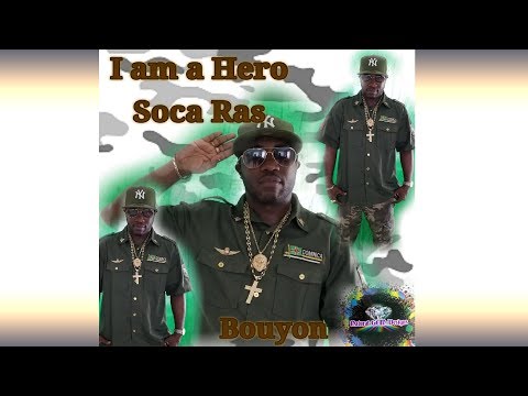 Soca Ras -  I Am A Hero (2018 Bouyon)