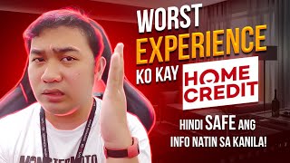 HOME CREDIT WORST EXPERIENCE, HINDI SAFE ANG INFO NATIN KY HOMECREDIT