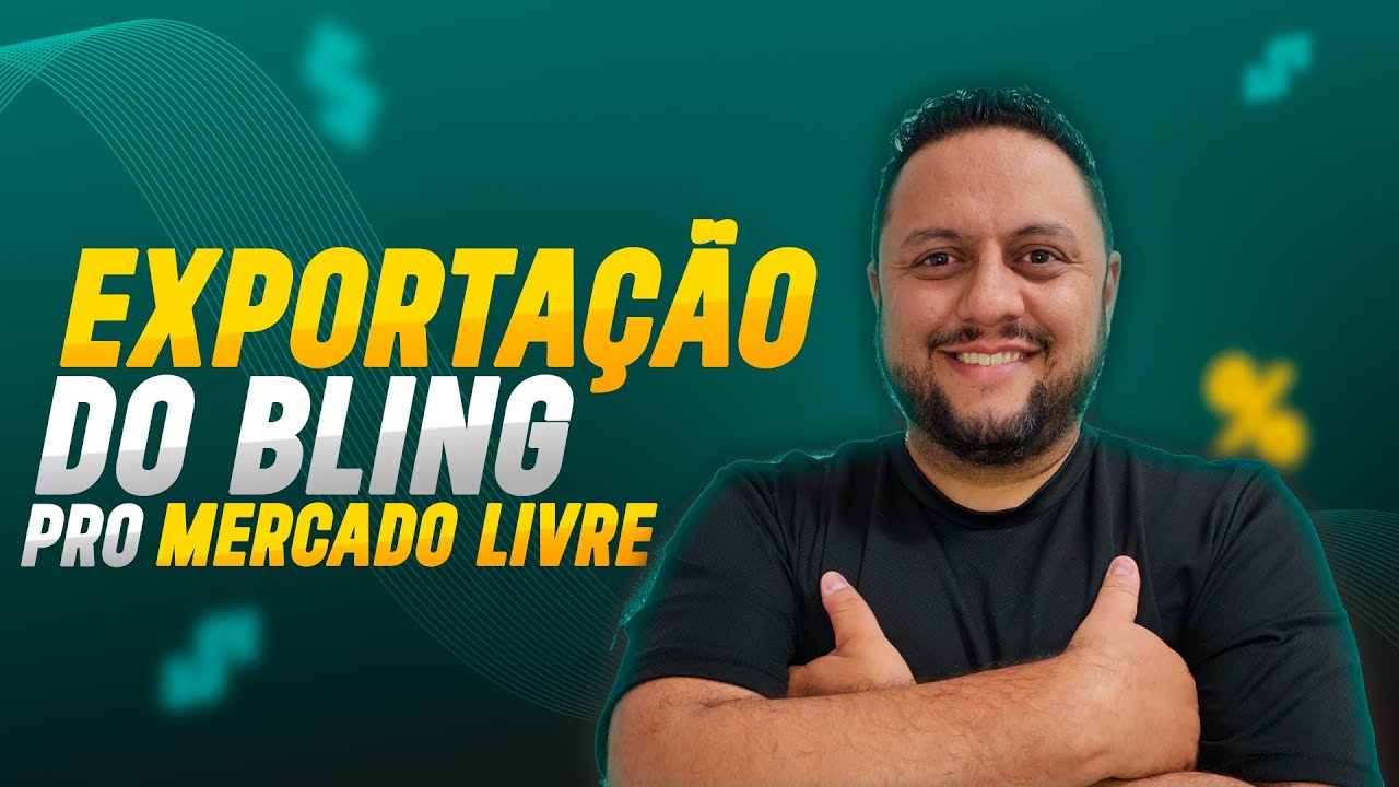COMO EXPORTAR PRODUTOS do BLING pro MERCADO LIVRE NA PRÁTICA