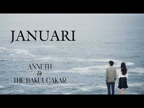 JANUARI (Anneth X The Bakuucakar) - Lirik Lagu