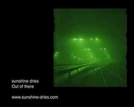 sunshine dries - Out of there