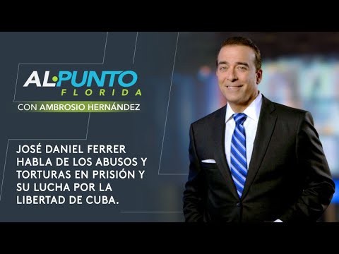 José Daniel Ferrer habla de los abusos y torturas en prisión