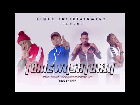TUMEWASHTUKIA by GIFTED SON,PAPA,HAIDARY SCODA,BREZYBIORN TEAM