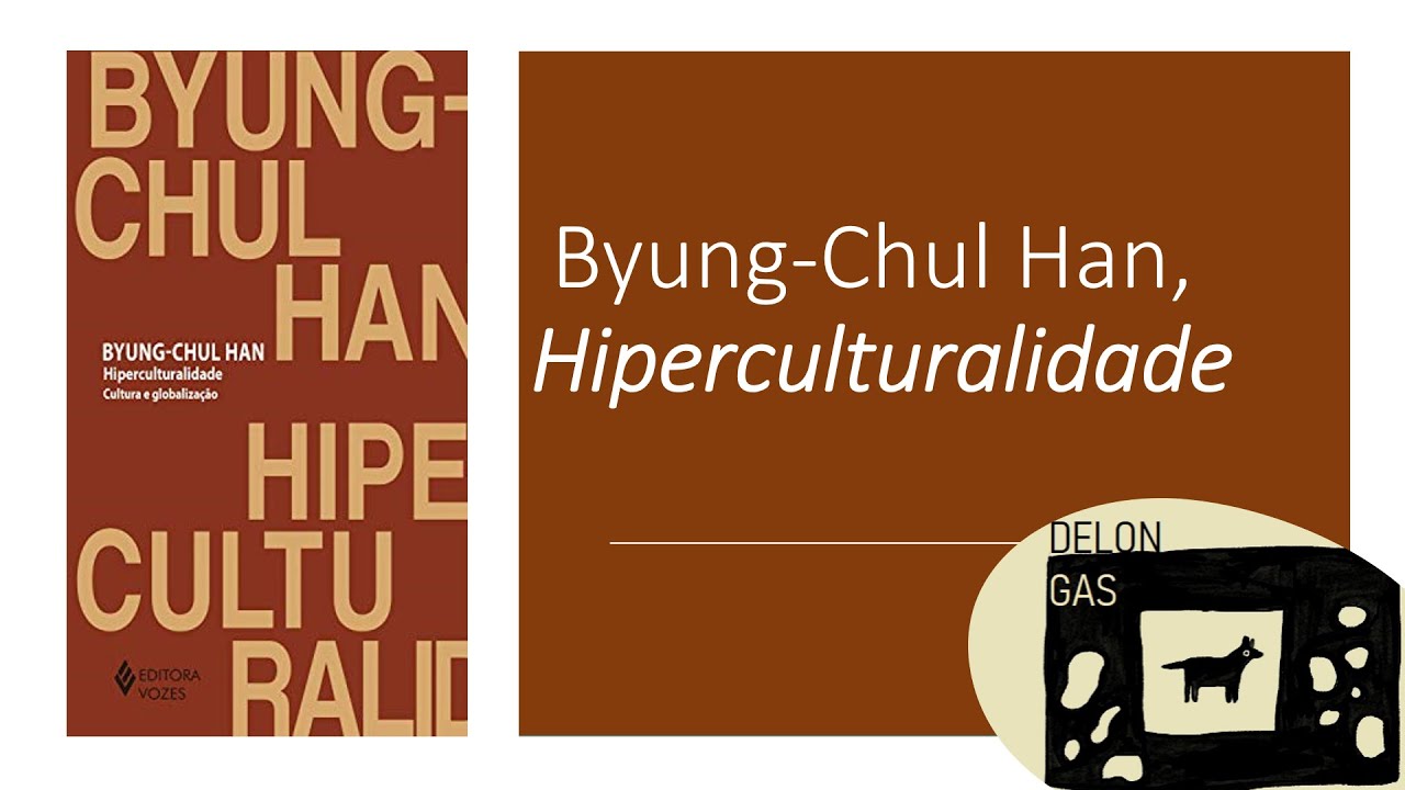 HIPERCULTURALIDADE, de Byung-Chul Han (Análise)