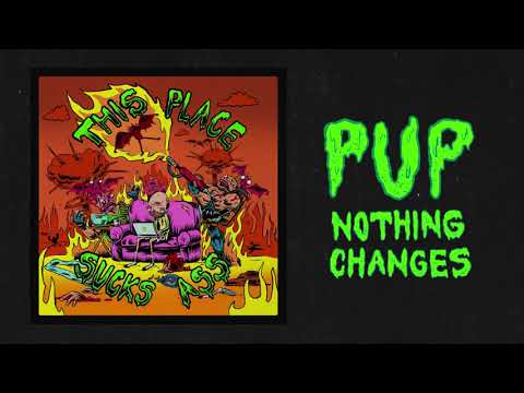PUP - Nothing Changes (Official Audio)