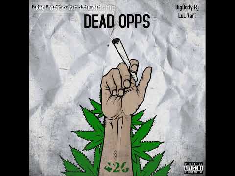 Lul Vari x BigBody RJ - DeadOpps (420)