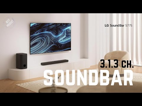 LG S77S Dolby Atmos Soundbar Overview