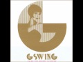 G Swing Sing Sing Sing Ft Ania Chow