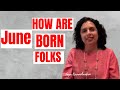 How are folks born in the month of June? June born personality-AstroNumerologist-Jaya Karamchandani