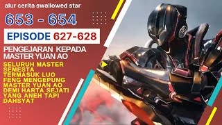 Download lagu Alur Cerita Swallowed Star Season 2 Episode 627-628 | 653-654 [ English Subtitle ] mp3