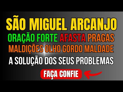 ORAÇÃO A SÃO MIGUEL ARCANJO PODEROSA - LIVRE SE DE TODO MAL, PRAGAS E MALDIÇÕES