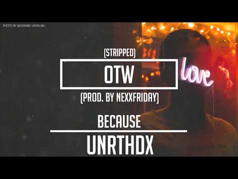 Because - OTW (stripped) (prod. by NEXXFRIDAY)