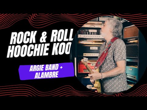 Rock and Roll Hoochie Koo - ARGIE BAND con ALAMBRE GONZALEZ