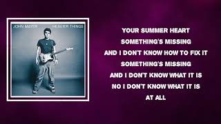 John Mayer - Something&#39;s Missing (Lyrics)