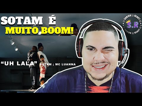 SABION REACT 🔥  Sotam - UH LALA Feat. MC Luanna
