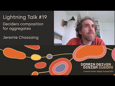Deciders: composition for aggregates - Jérémie Chassaing - DDD Europe 2021