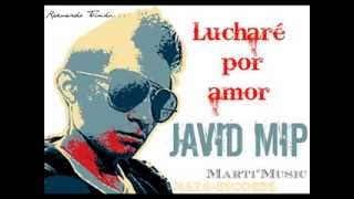 Javid MIP - Lucharé por amor (Demo audio)