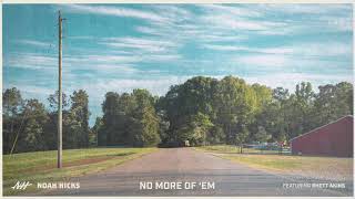 Noah Hicks No More Of 'Em