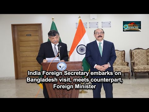 India Foreign Secretary embarks on Bangladesh visit, meets counterpart, Foreign Minister