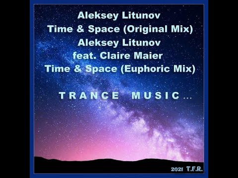 Aleksey Litunov - Time & Space (Original Mix) Uplifting Trance 2021