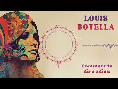 Louis Botella - Comment te dire Adieu (Radio Edit)