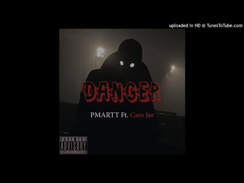 Pmartt x Cam Jae - Danger