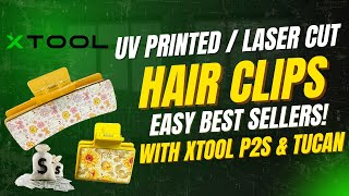 How to Design, Print, & Cut Hair Clips w/ Tucan Printer + xTool P2S | Easy Craft Show Best Sellers!