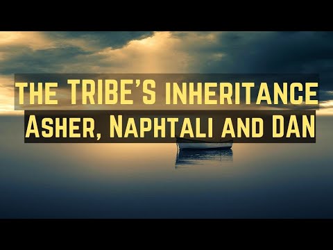 Joshua 19 | Part 2 | The Inheritance of Asher, Naphtali, and Dan