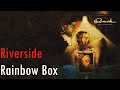 Riverside - Rainbow Box