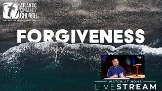 Atlantic Community Church - Sunday, January 31, 2021 - &quot;Forgiveness&quot; - Wk 1