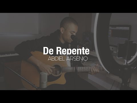 Abdiel Arsenio - De Repente