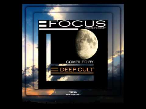 FOCUS #02 (Promo Podcast Aug 2013) Part 2 by Deep Cult