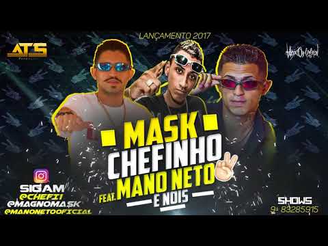 MC MASK , CHEFINHO PART  MANO NETO   É NOIS   MÚSICA NOVA