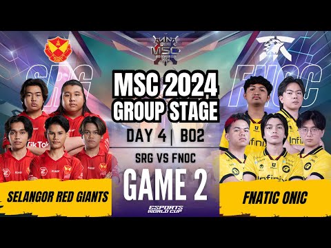 SRG VS FNOC | SELANGOR RED GIANTS vs FNATIC ONIC GAME 2 | DAY 4 | MLBB MSC 2024 x EWC Group Stage