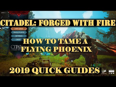 Citadel: Forged With Fire 2019 - How To Tame A Flying Phoenix (Easy Method... kind of)